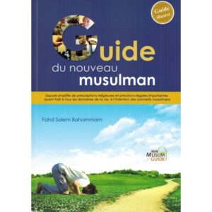 LE GUIDE DU NOUVEAU MUSULMAN - FAHD SALEM BAHAMMAM - NEW MUSLIM GUIDE – Image 2