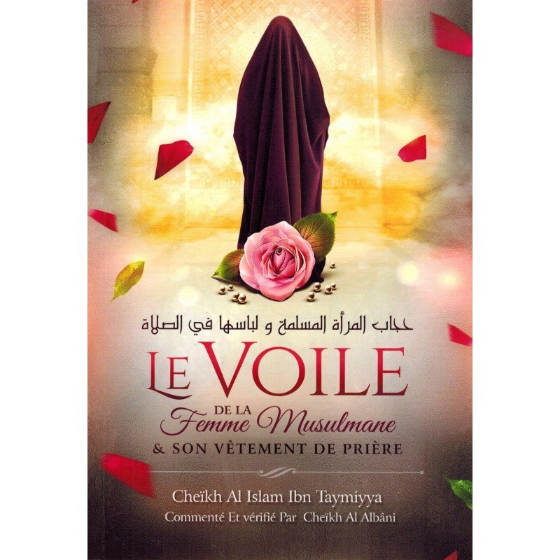 le-voile-de-la-femme-musulmane-et-son-vetement-de-priere-ibn-taymiyya-ibn-badis.jpg LE VOILE DE LA FEMME MUSULMANE ET SON VÊTEMENT DE PRIÈRE - IBN TAYMIYYA - IBN BADIS – Image 1