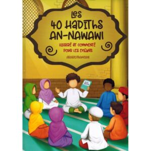LES 40 HADITHS AN-NAWAWI - ILLUSTRÉ ET COMMENTÉ POUR LES ENFANTS (ARABE/FRANÇAIS) - MUSLIMKID – Image 2