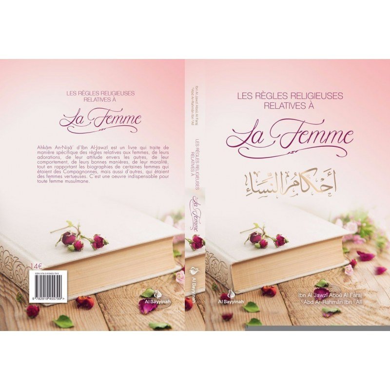 les-regles-religieuses-relatives-a-la-femme-al-bayyinah.jpg LES RÈGLES RELIGIEUSES RELATIVES À LA FEMME - IBN AL JAWZÎ - AL BAYYINAH – Image 1