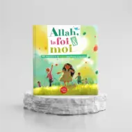 Allah, la foi et moi, 100 réponses à de vraies questions d'enfants