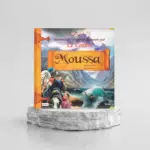 HISTOIRES DES PROPHÈTES RACONTÉES PAR LE CORAN : MOUSSA - TOME 6