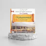 HISTOIRES DES PROPHÈTES RACONTÉES PAR LE CORAN : MUHAMMAD - TOME 9