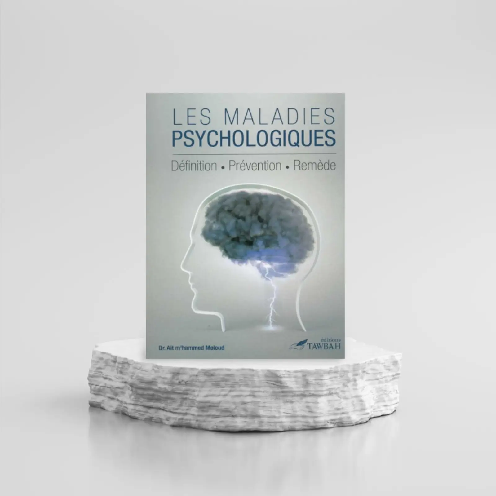 1000085531.png LES MALADIES PSYCHOLOGIQUES - DÉFINITIONS - PRÉVENTION - REMÈDE - DR AIT M'HAMMED MOLOUD - EDITION TAWBAH – Image 1