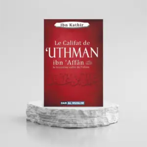 Le califat de Uthmân Ibn Affân le troisième calife de l'islam